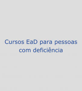 Cursos EaD para pessoas com deficiência