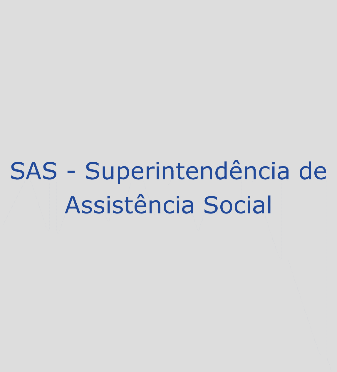 SAS – Superintendência de Assistência Social